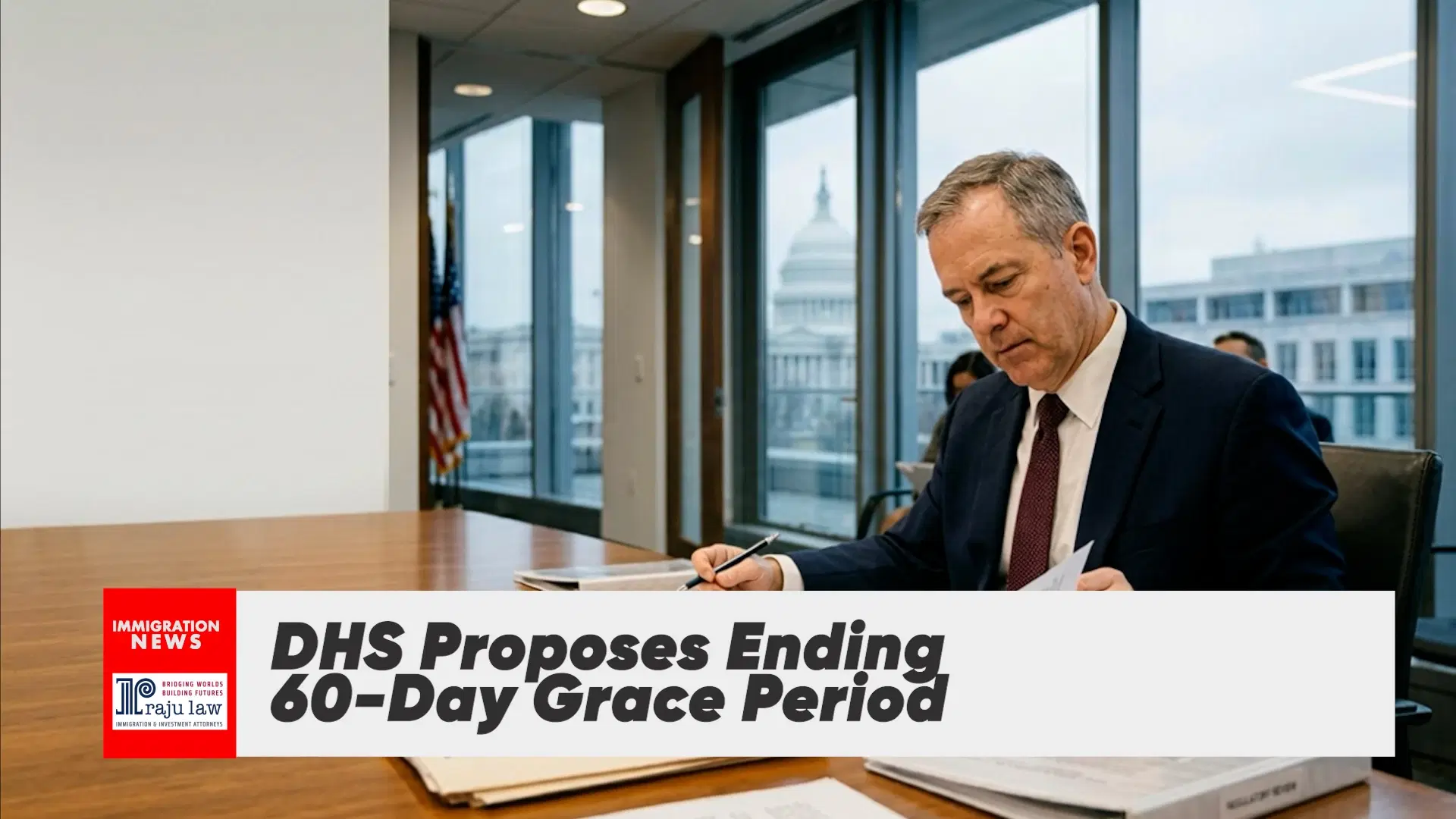 DHS Proposes Ending 60-Day Grace Period