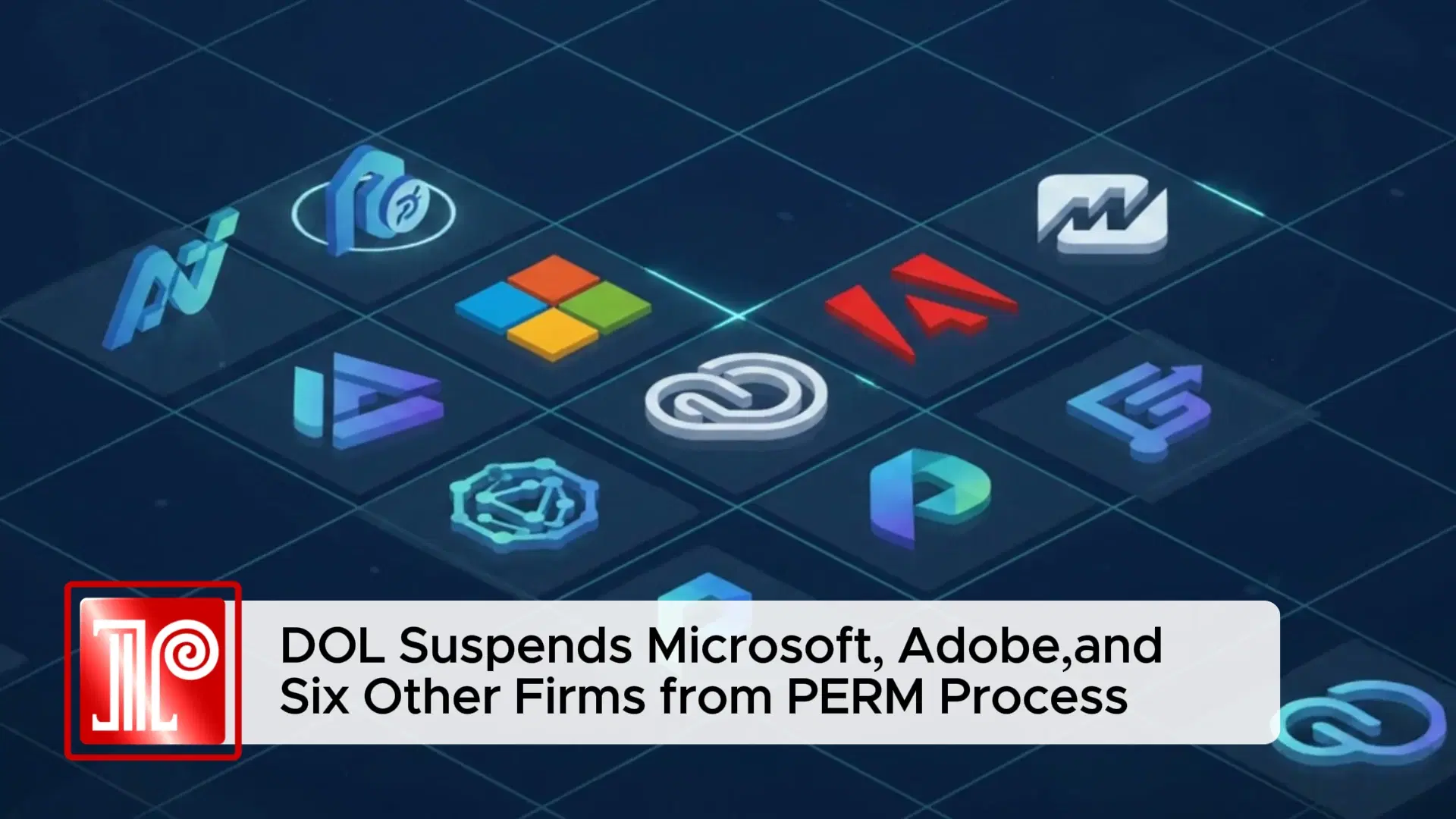 DOL Suspends Microsoft, Adobe, and Six Other Firms from PERM Process