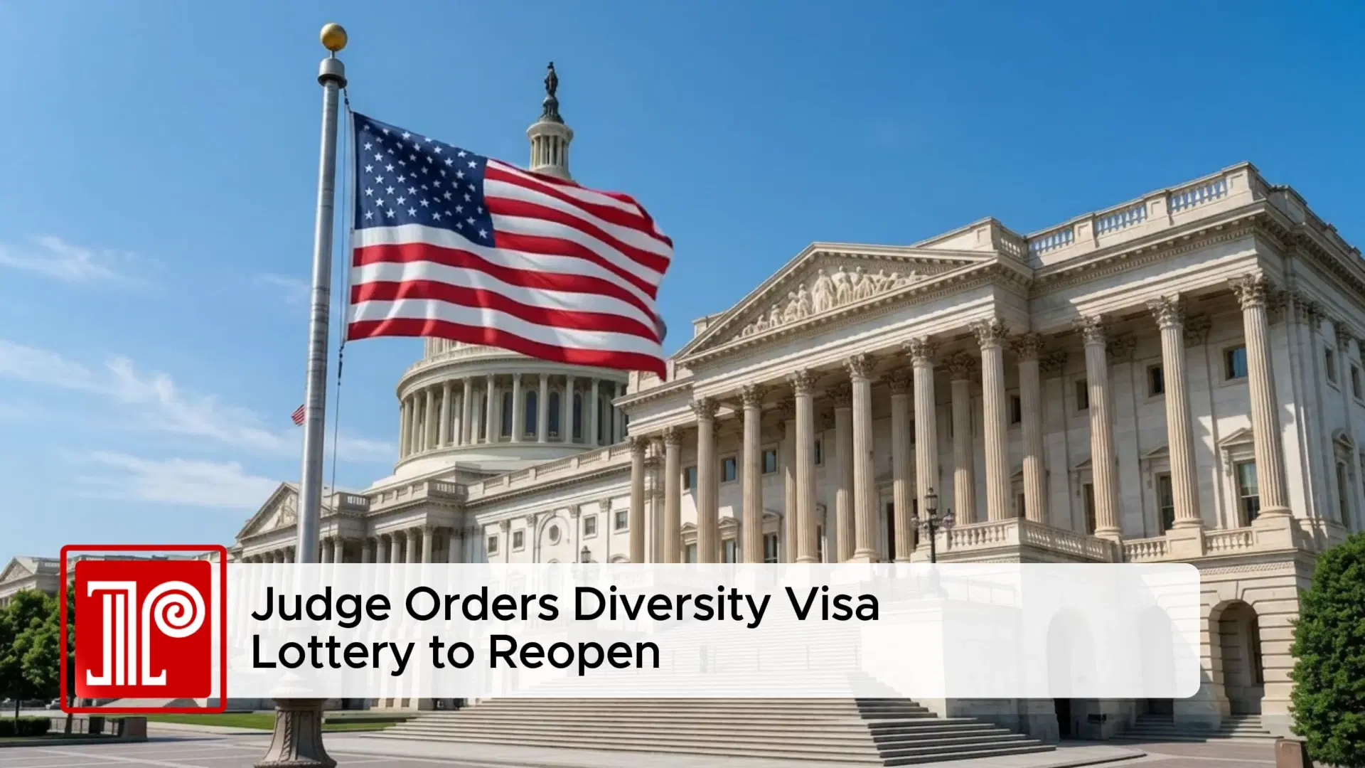 Judge Orders Diversity Visa Lottery to Reopen