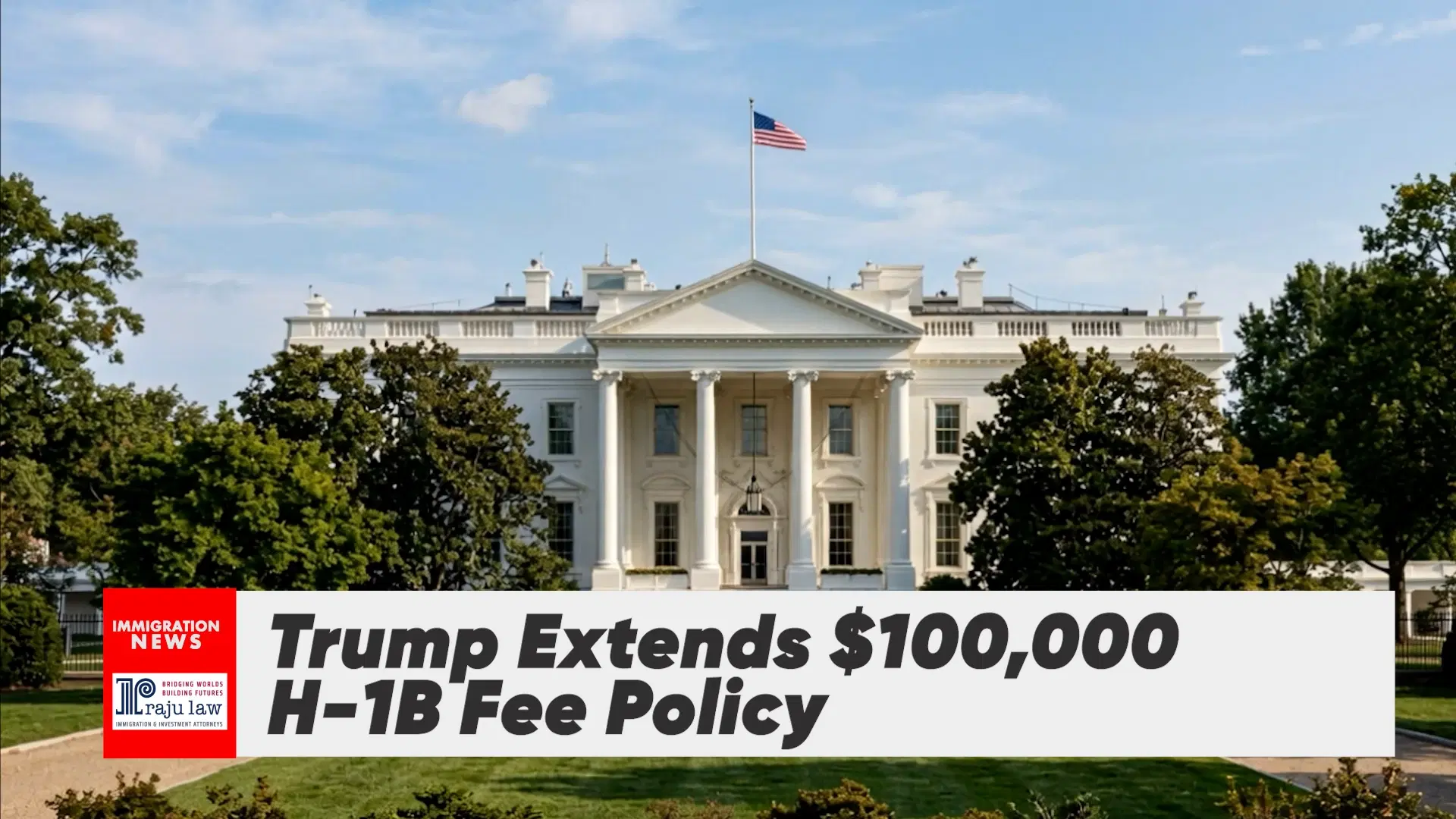 Trump Extends $100,000 H-1B Fee Policy