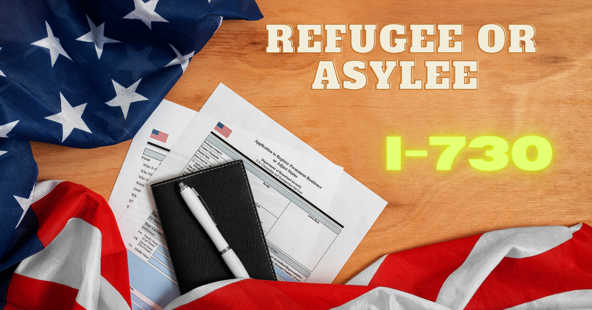 Filling Out Form I-730, Refugee Or Asylee Relative (Part: 2) - Attorney ...