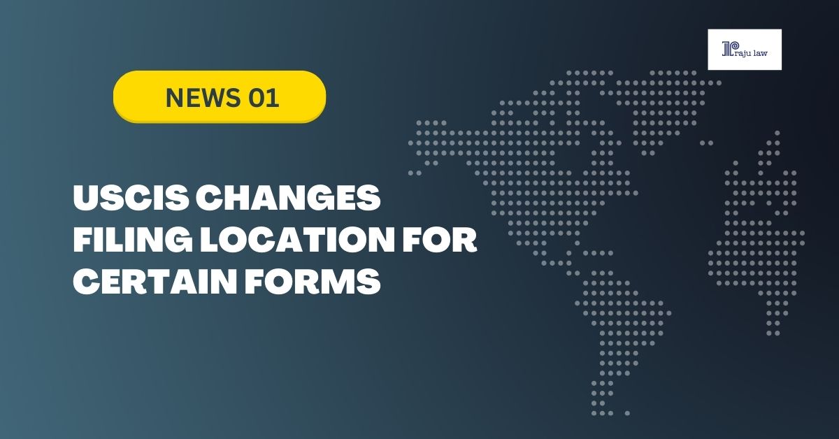 USCIS Changes Filing Location for Certain Forms