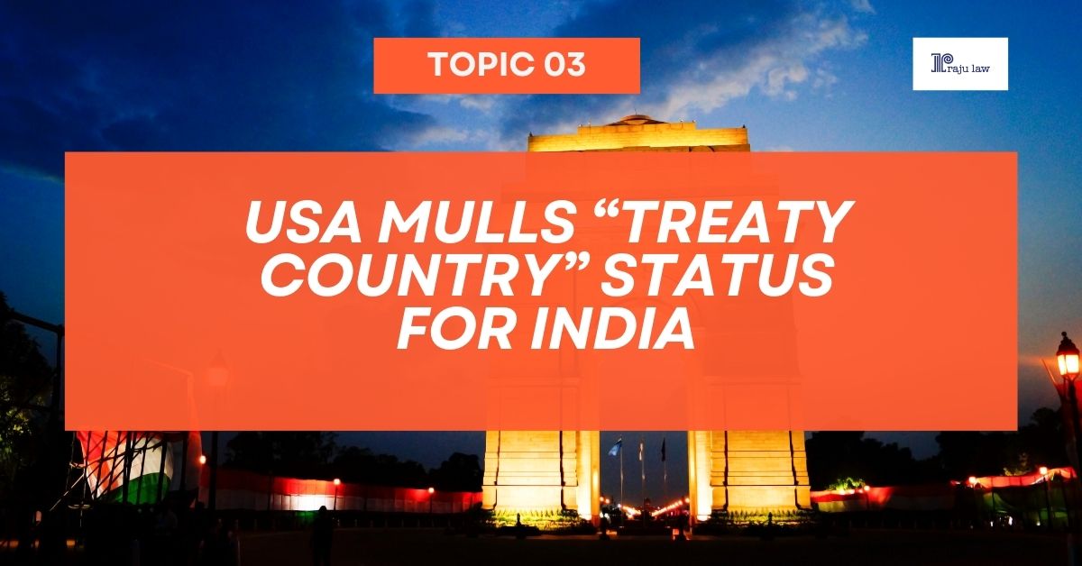 USA Mulls “Treaty Country” Status for India