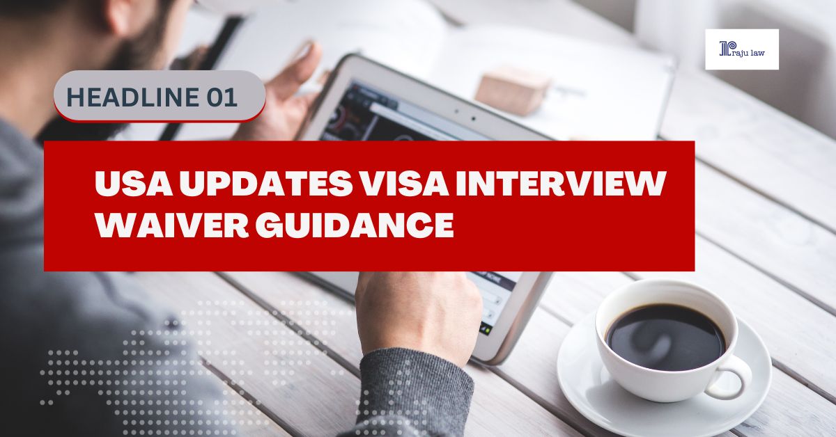 USA Updates Visa Interview Waiver Guidance