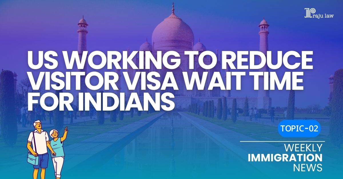 US Working to Reduce Visitor Visa Wait Time for Indians