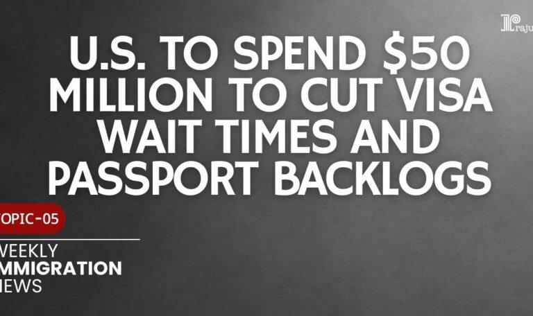 U.S. to Spend $50 Million to Cut Visa Wait Times and Passport Backlogs