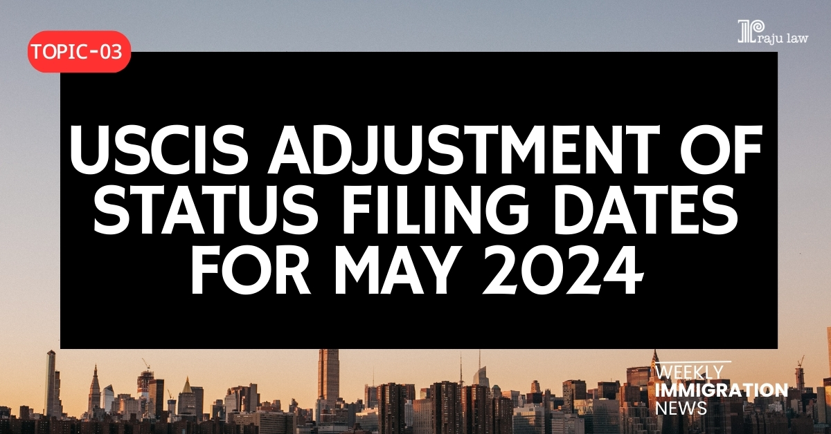 USCIS Adjustment of Status Filing Dates for May 2024