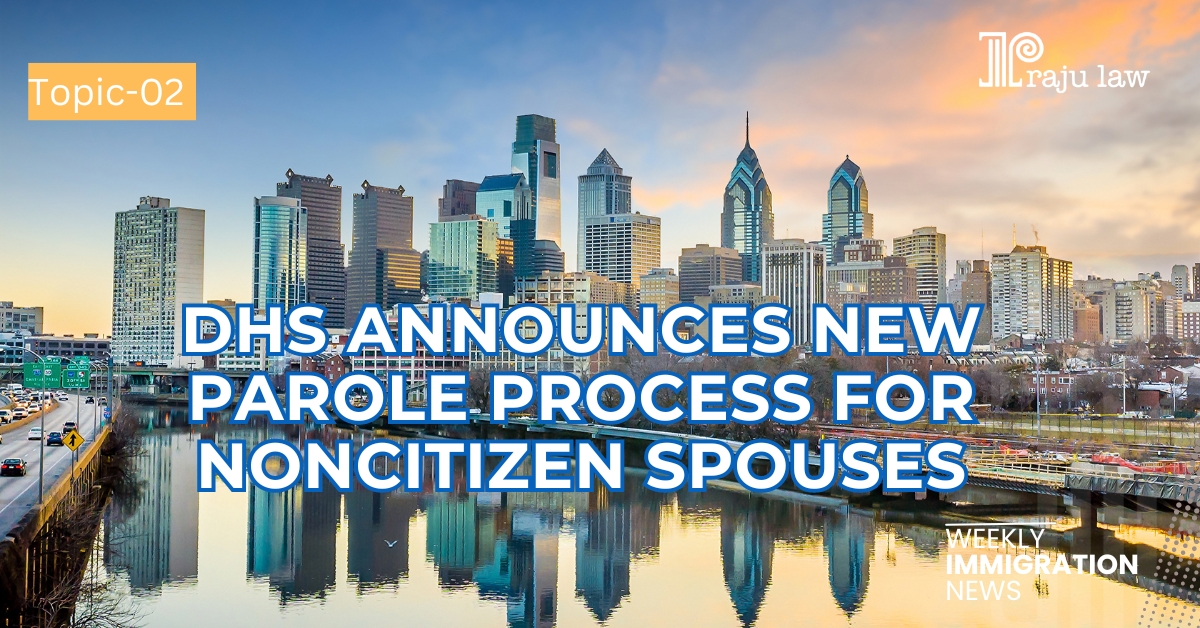 DHS Announces New Parole Process for Noncitizen Spouses