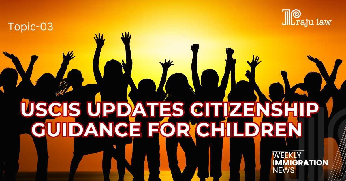 USCIS Updates Citizenship Guidance for Children