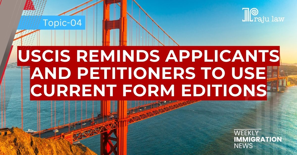 USCIS Reminds Applicants and Petitioners to Use Current Form Editions