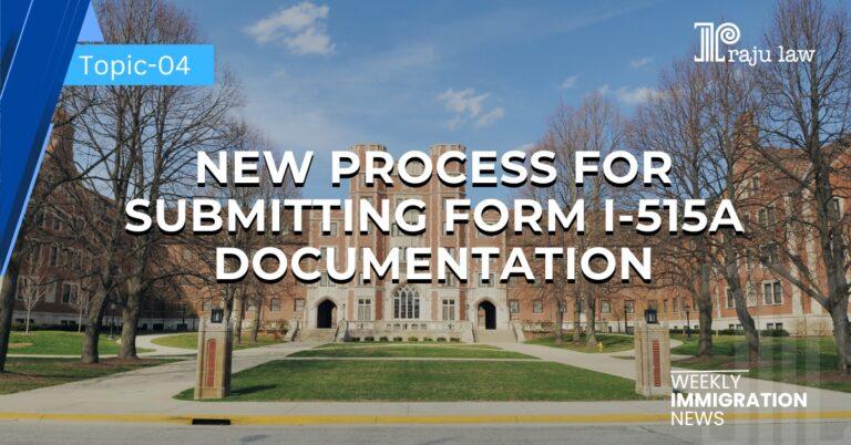 New Process for Submitting Form I-515A Documentation - Attorney Raju ...