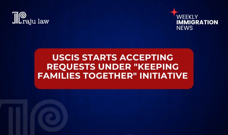 USCIS starts accepting requests under Keeping Families Together Initiative