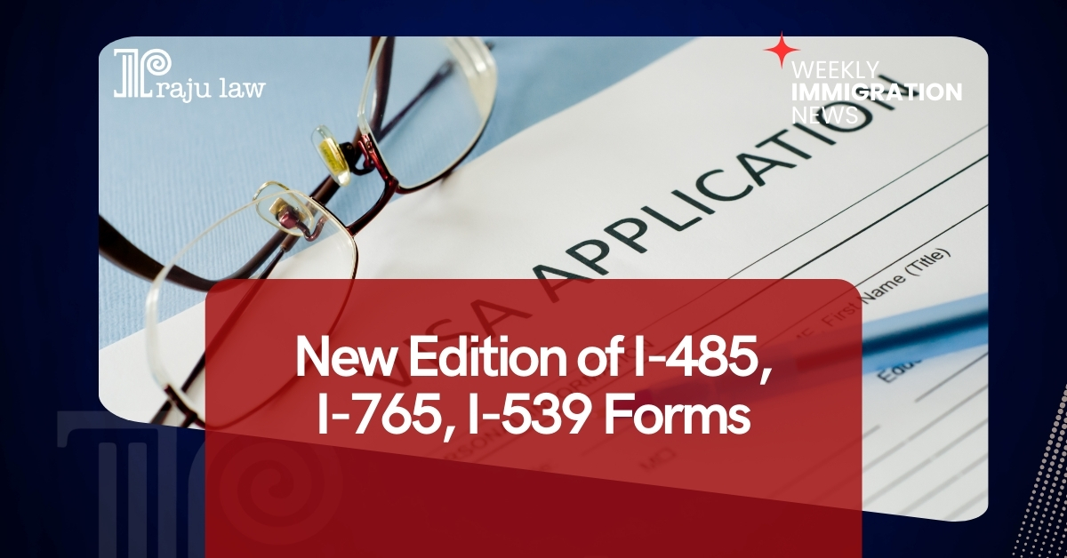 New Edition of I-485, I-765, I-539 Forms