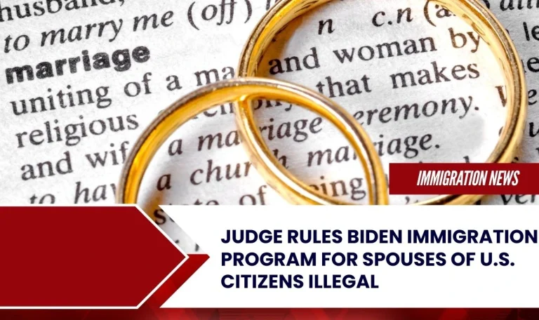 Judge rules Biden immigration program for spouses of U.S. citizens illegal