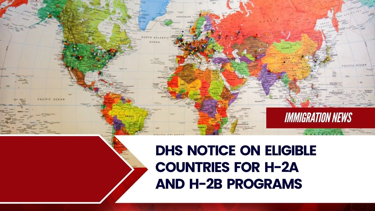 DHS Notice on Eligible Countries for H-2A and H-2B Programs