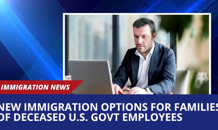 New Immigration Options for Families of Deceased U.S. Govt Employees