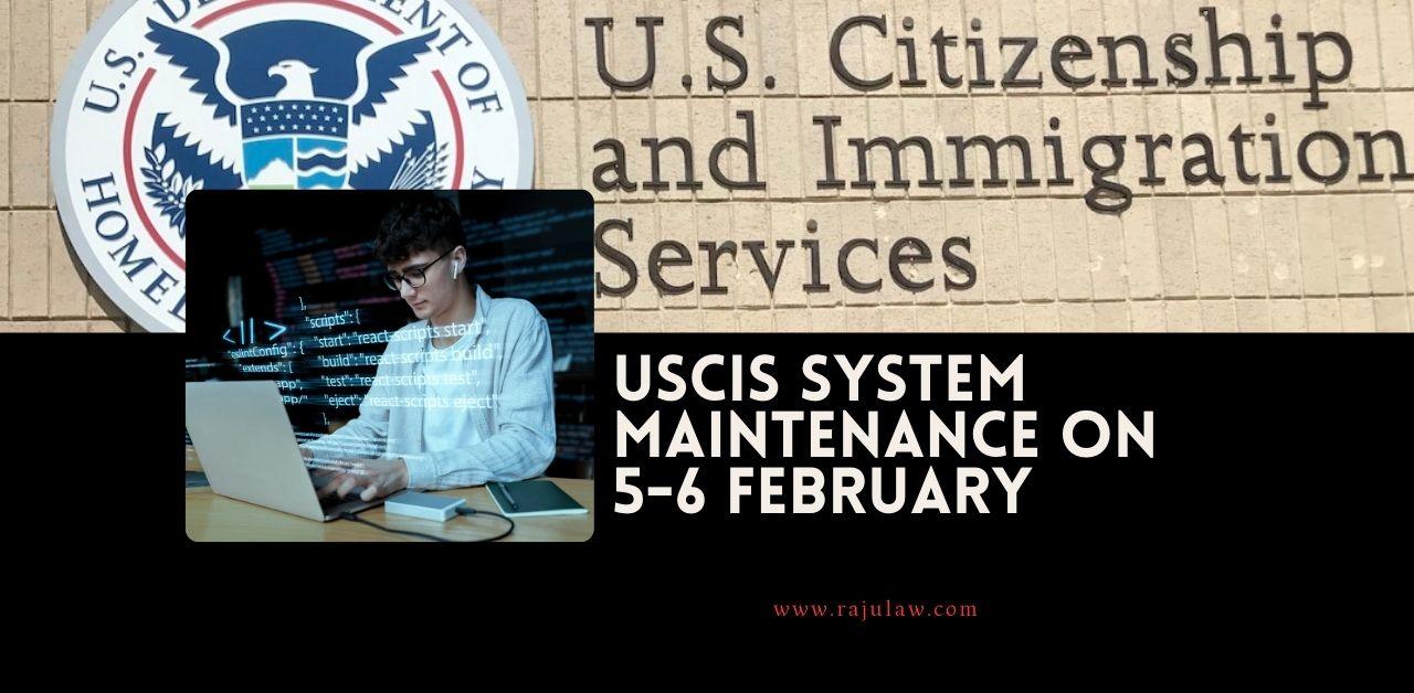 USCIS System Maintenance on 5-6 February