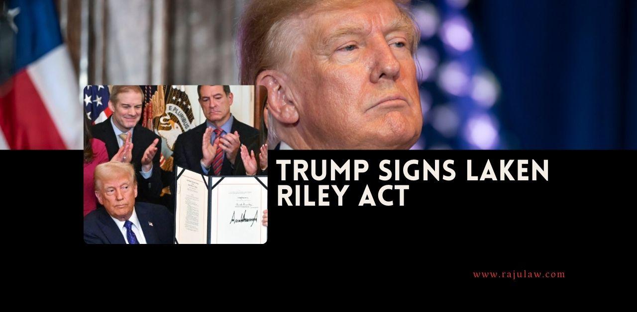 Trump Signs Laken Riley Act