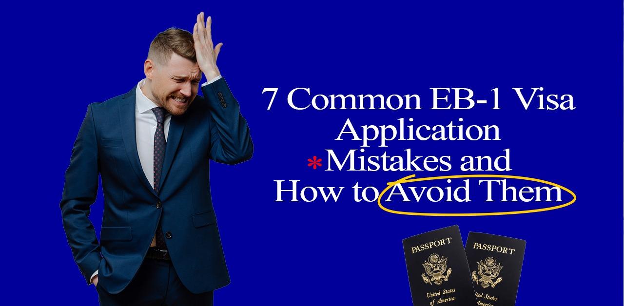 EB1 Visa Application Mistakes