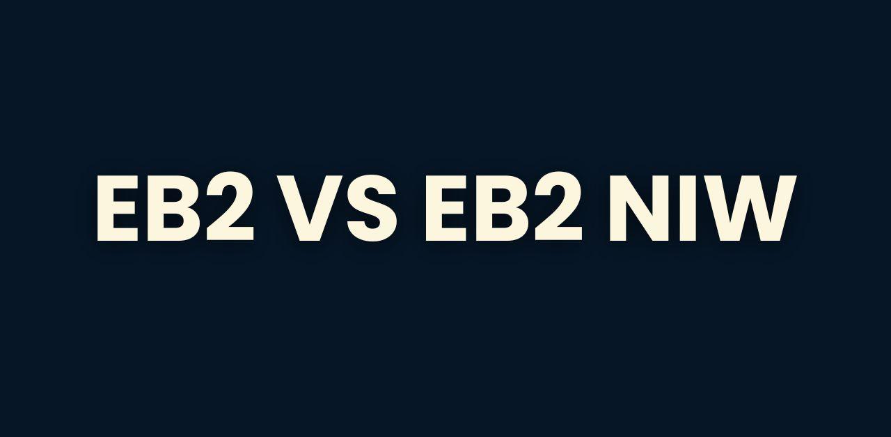 EB2 vs EB2 NIW