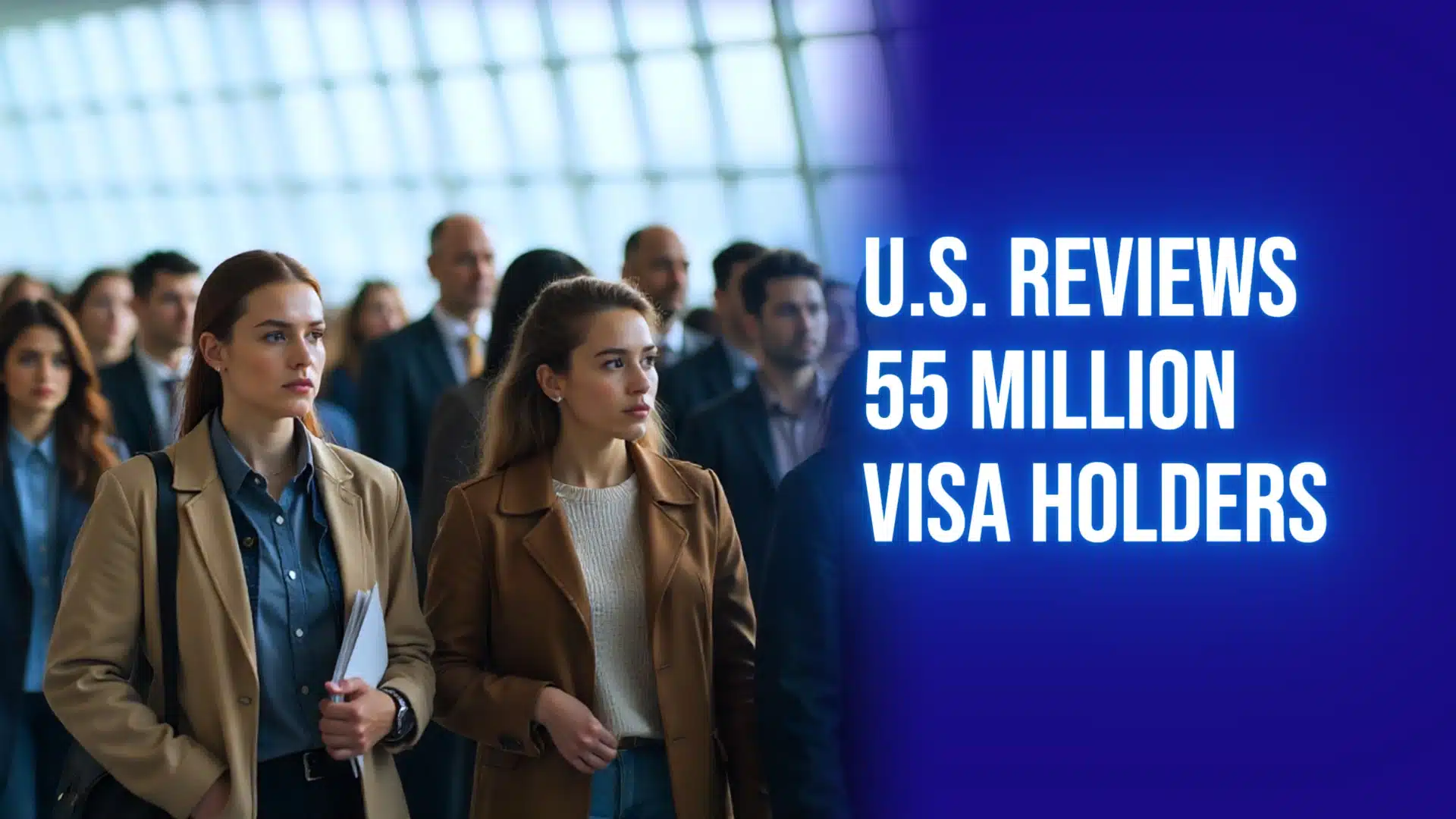 US Reviews 55 Million Visa Holders