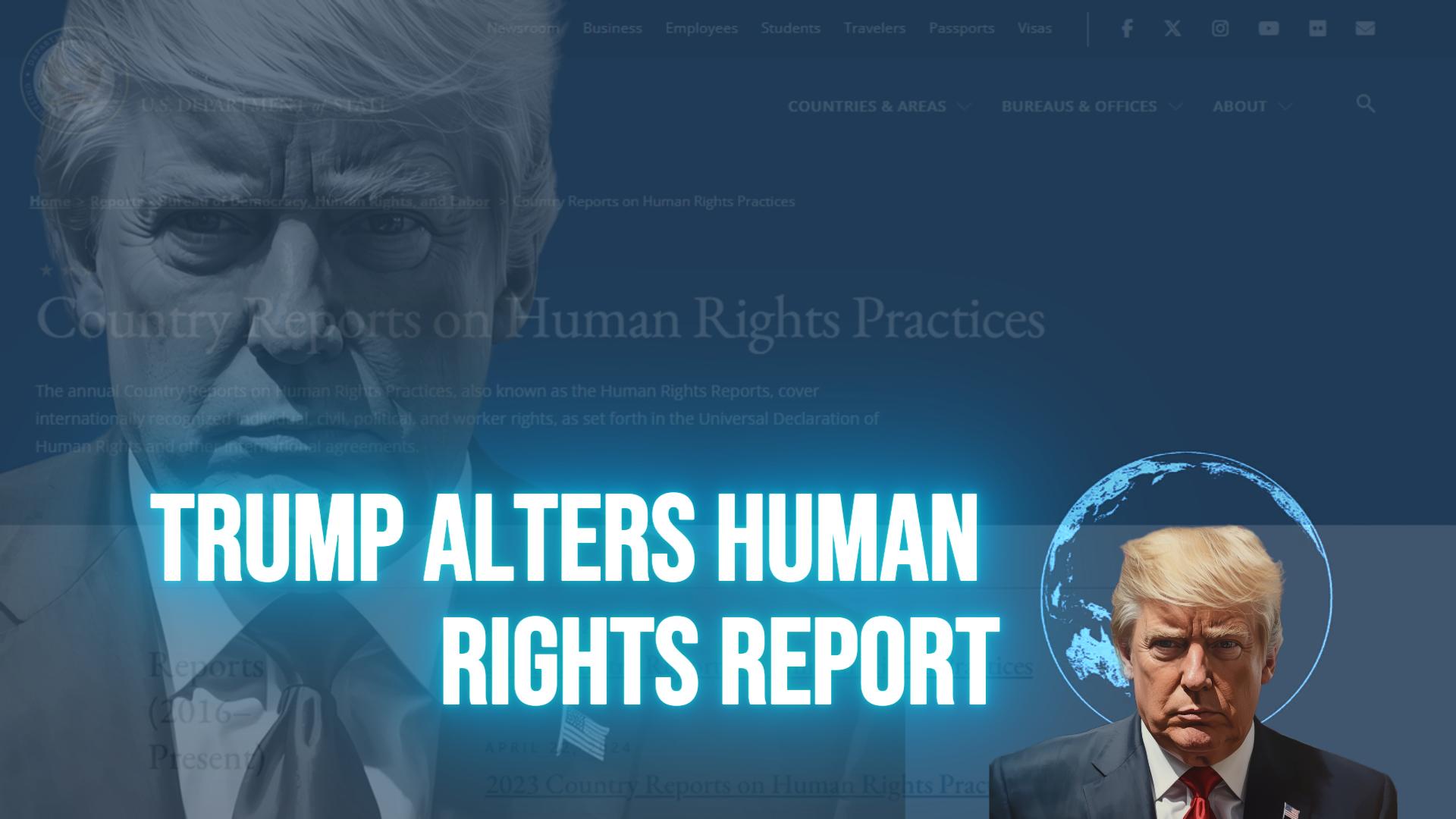 Trump Alters Human Rights Report