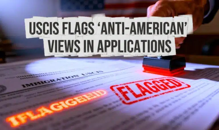 USCIS Flags ‘Anti-American’ Views in Applications