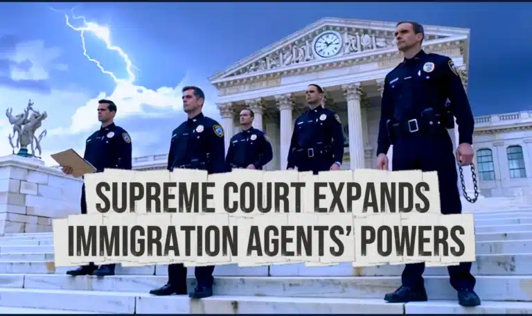 Supreme Court Expands Immigration Agents’ Powers