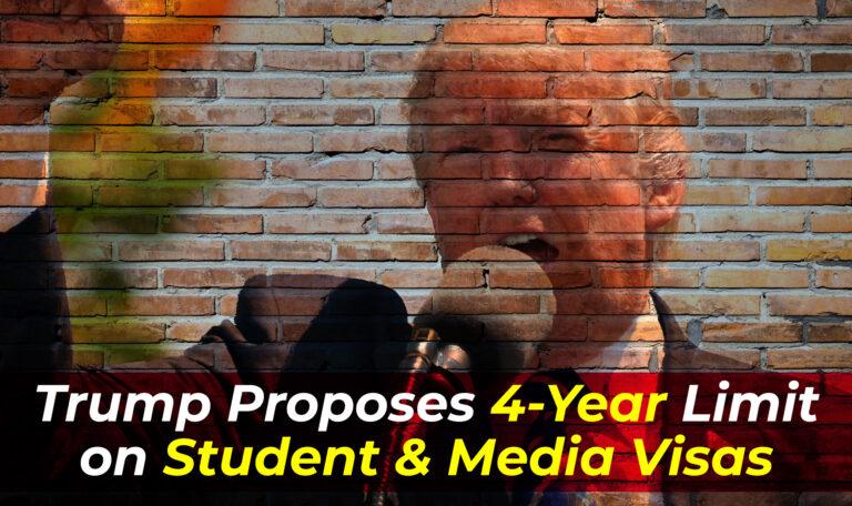 Trump Proposes 4-Year Limit on Student & Media Visas