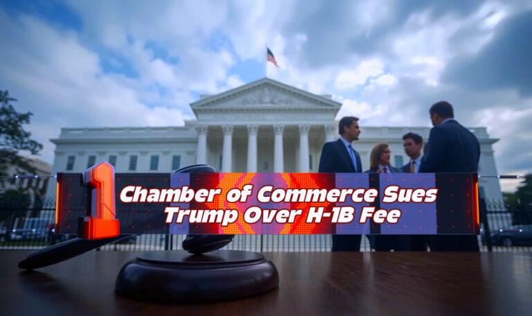 Chamber of Commerce Sues Trump Over H-1B Fee