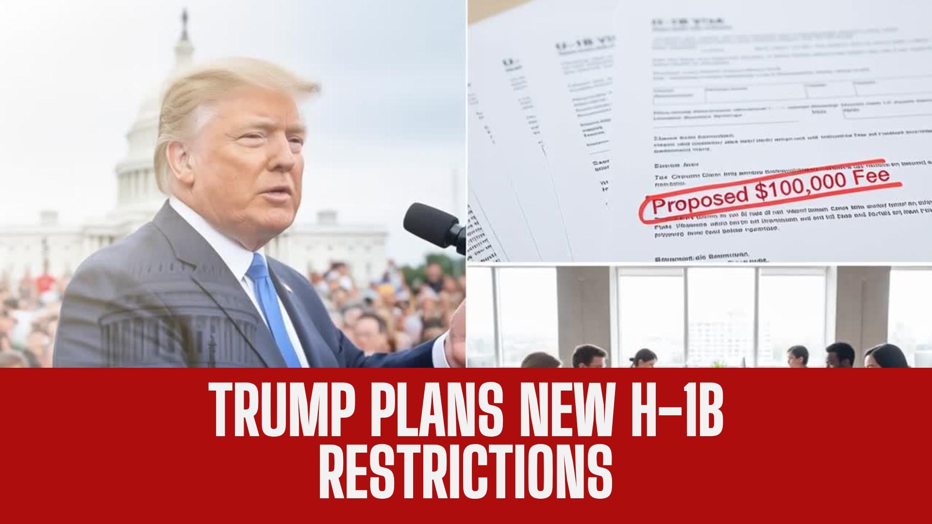 Trump Plans New H-1B Restrictions