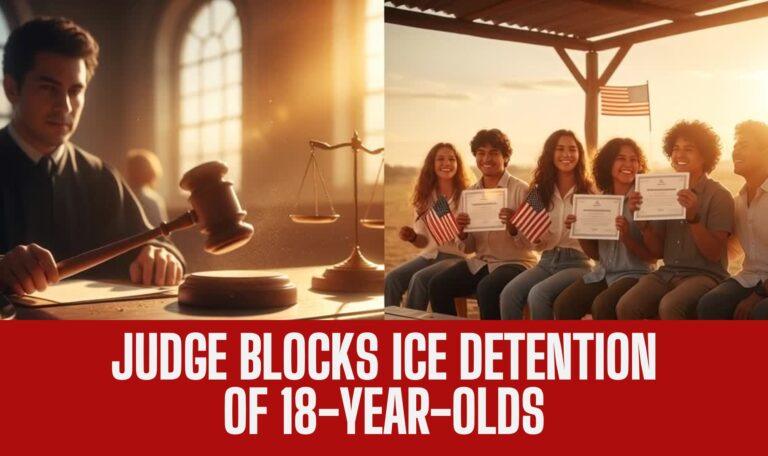 Judge Blocks ICE Detention of 18-Year-Olds