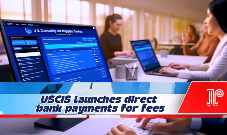 USCIS Launches Direct Bank Payments for Fees