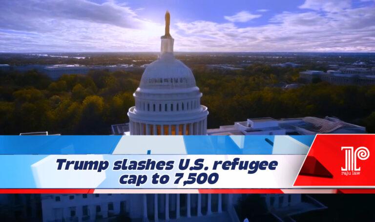 Trump Slashes U.S. Refugee Cap to 7,500