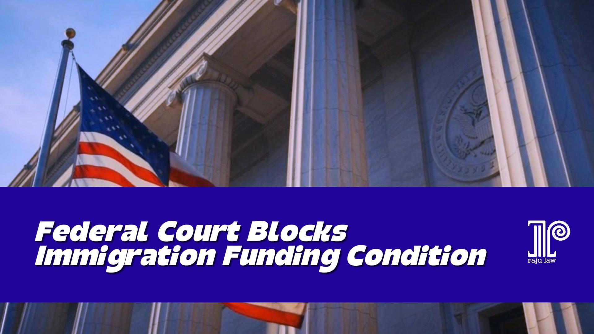 Federal Court Blocks Immigration Funding Condition