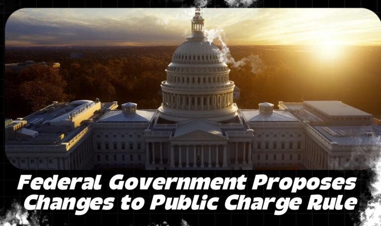 Federal Government Proposes Changes to Public Charge Rule