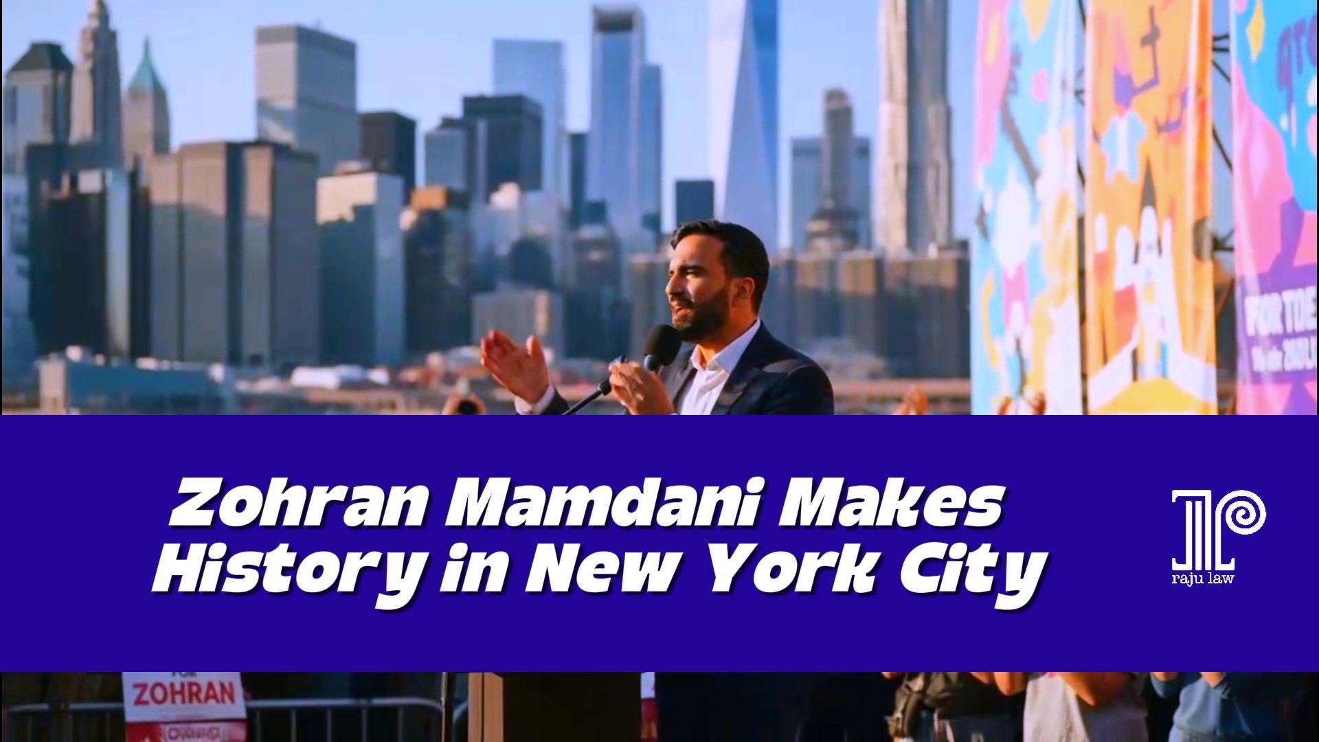 Zohran Mamdani Makes History in New York City
