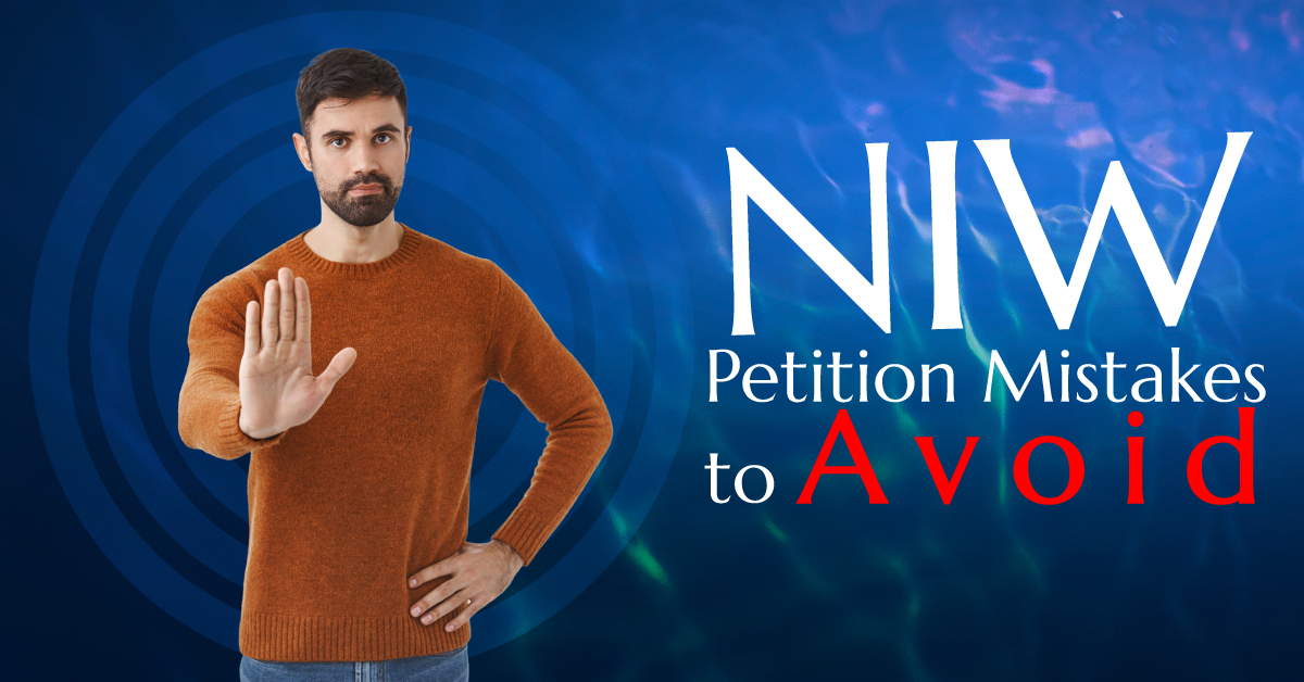 Common Mistakes Applicants Make in NIW Petitions And How to Avoid Them