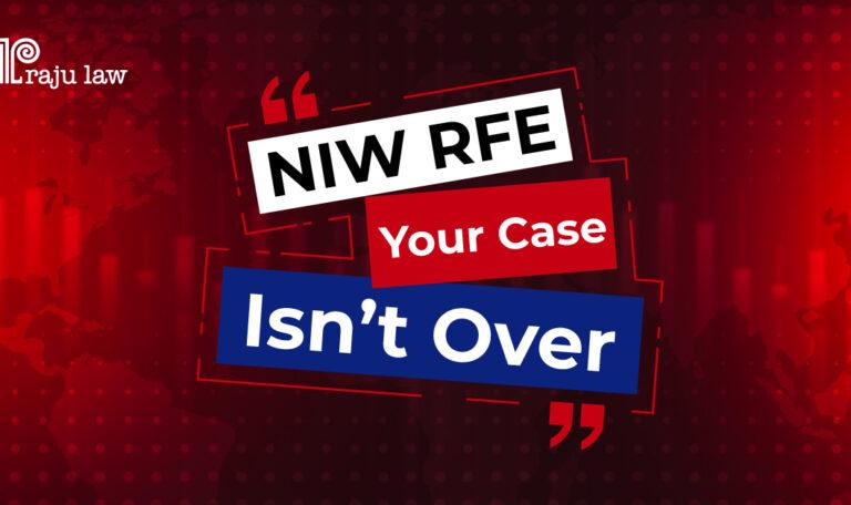 Receiving an NIW RFE Is Not The End of The Case