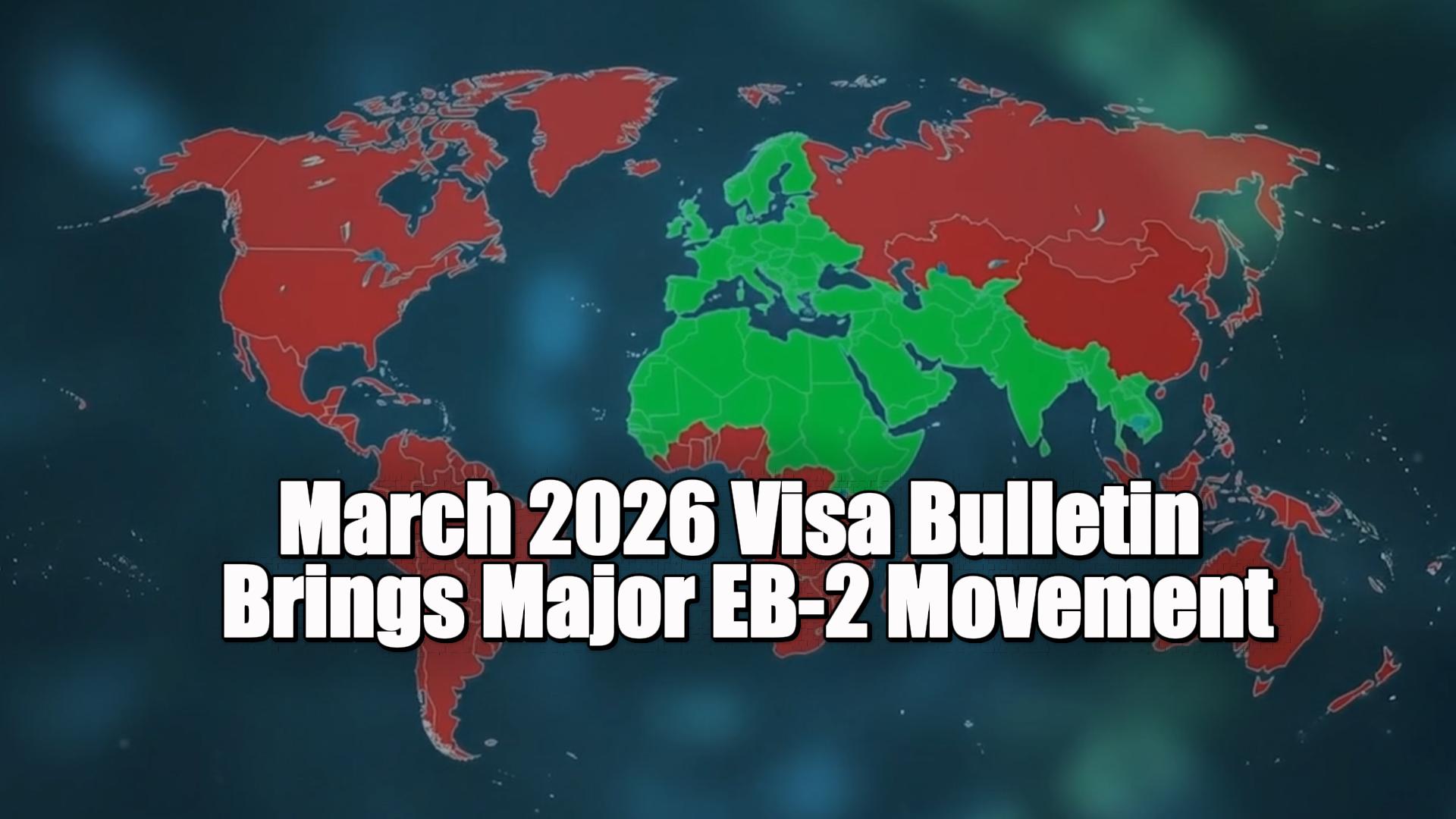 March 2026 Visa Bulletin Brings Major EB-2 Movement