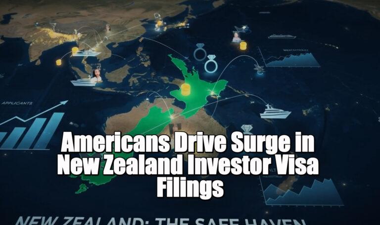 Americans Drive Surge in New Zealand Investor Visa Filings