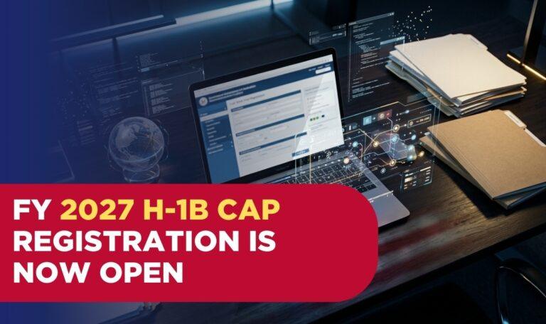 FY 2027 H-1B Cap Registration Is Now Open