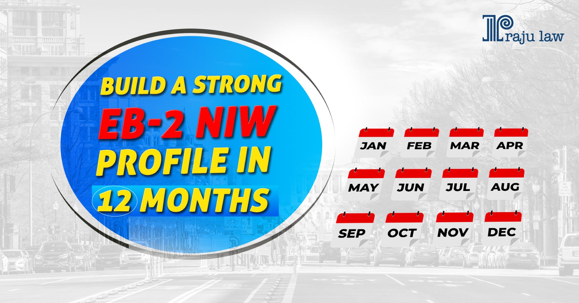 How to Build a Strong EB-2 NIW Profile in 12 Months