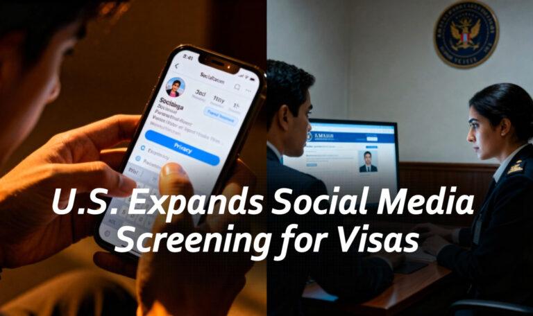 US Expands Social Media Screening for Visas