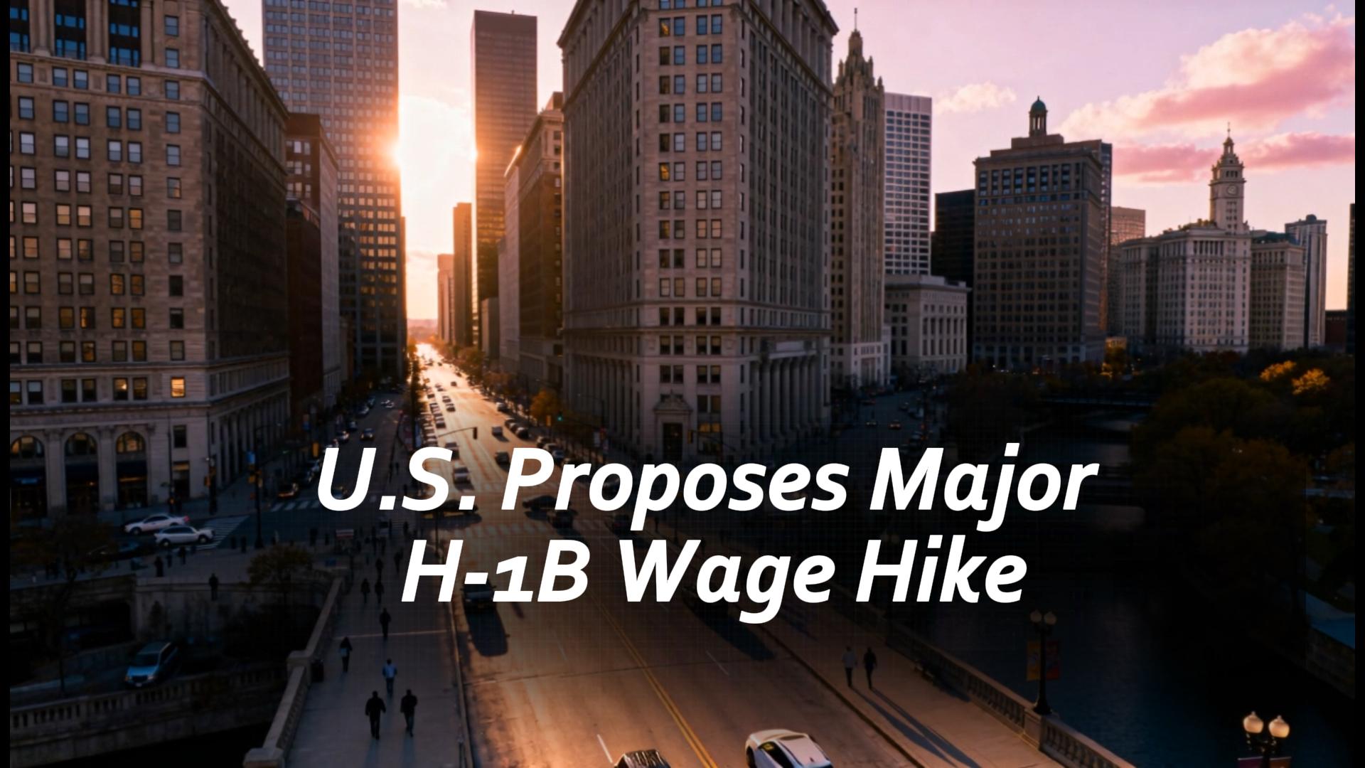 US Proposes Major H-1B Wage Hike