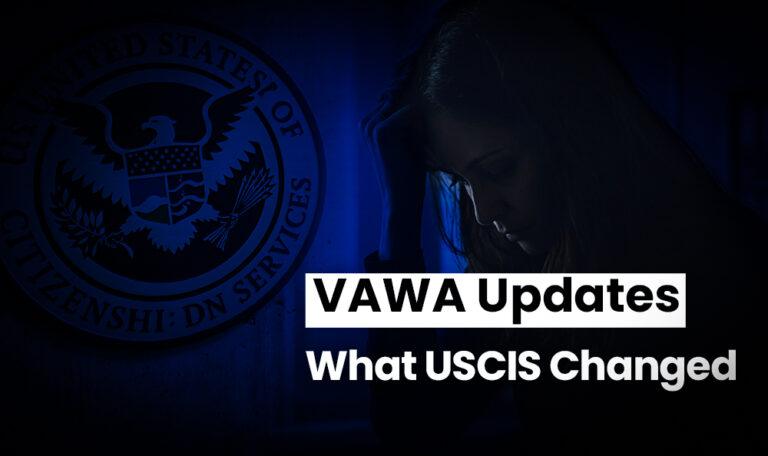 USCIS Issues Policy Updates for VAWA Petitioners